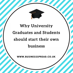 Why University Graduates and Students should start their own business | Online Business Directories